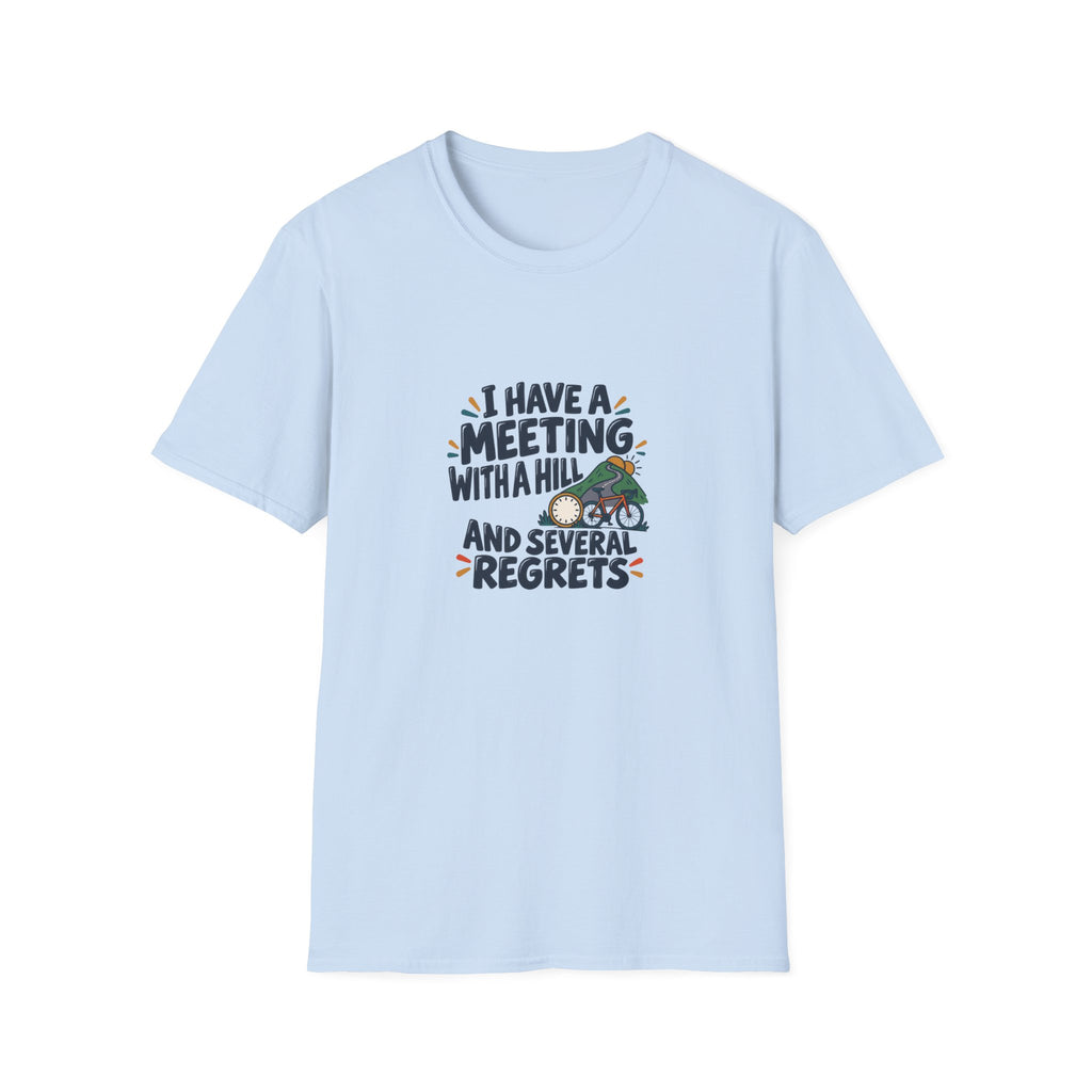 I Have a Meeting With a Hill and Several Regrets | Cycling T-Shirt Gift, White or Light Blue