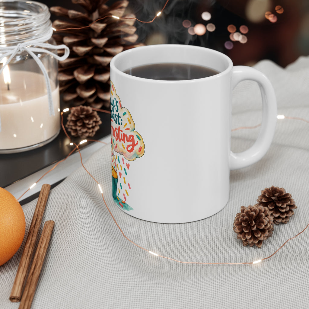 Todays Forecast - Extra Frosting | Funny Birthday Mug Gift | Banterpip