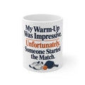 My Warm-Up Was Impressive. Unfortunately, Someone Started the Match. | Funny Pickleball Mug | Banterpip