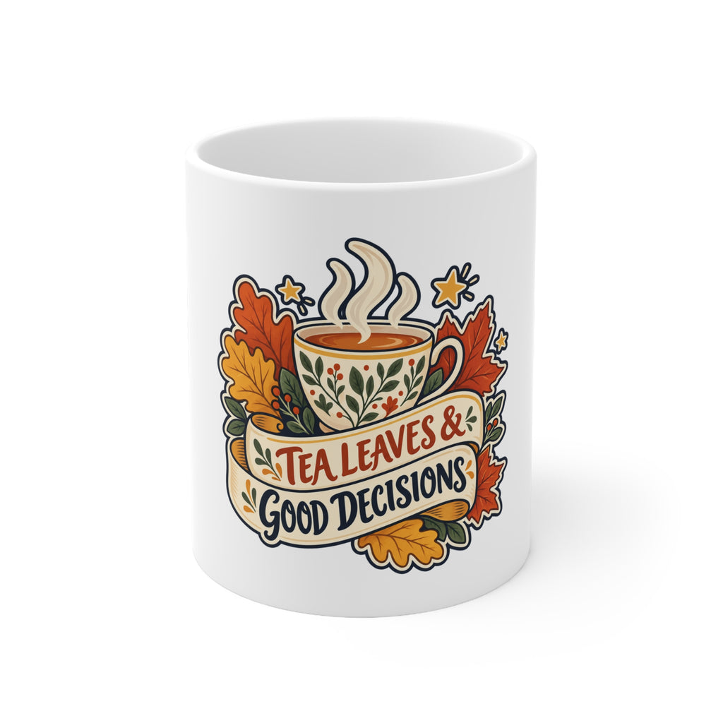 Tea Leaves And Good Decisions | Original Mug | Autumn Gift | Banterpip