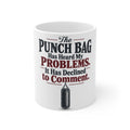 The Punch Bag Has Heard My Problems. It Has Declined to Comment. | Funny Boxing Mug | Banterpip