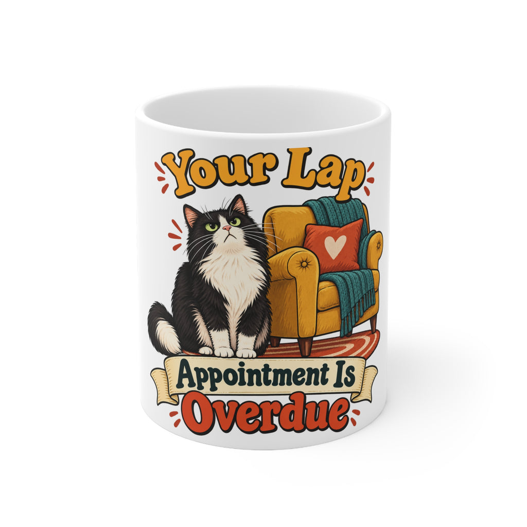Your Lap Appointment Is Overdue | Funny Cat Owner Mug | Banterpip