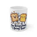 You Bring Chaos, I Bring Toast | Funny Partner Mug Gift | Banterpip