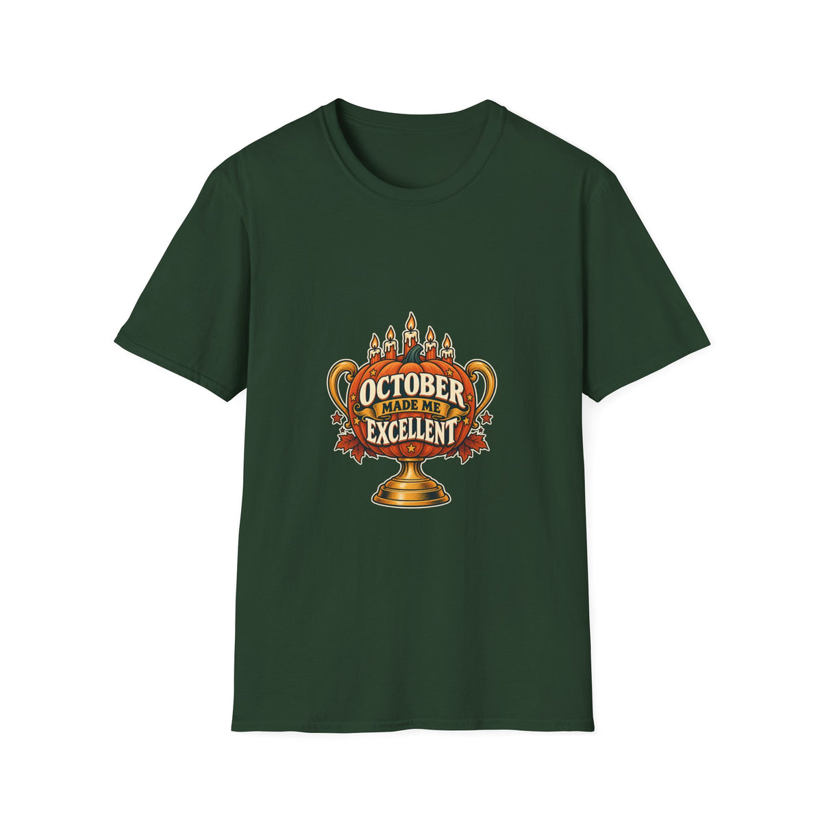 October Made Me Excellent | Autumn Birthday T-Shirt | Banterpip