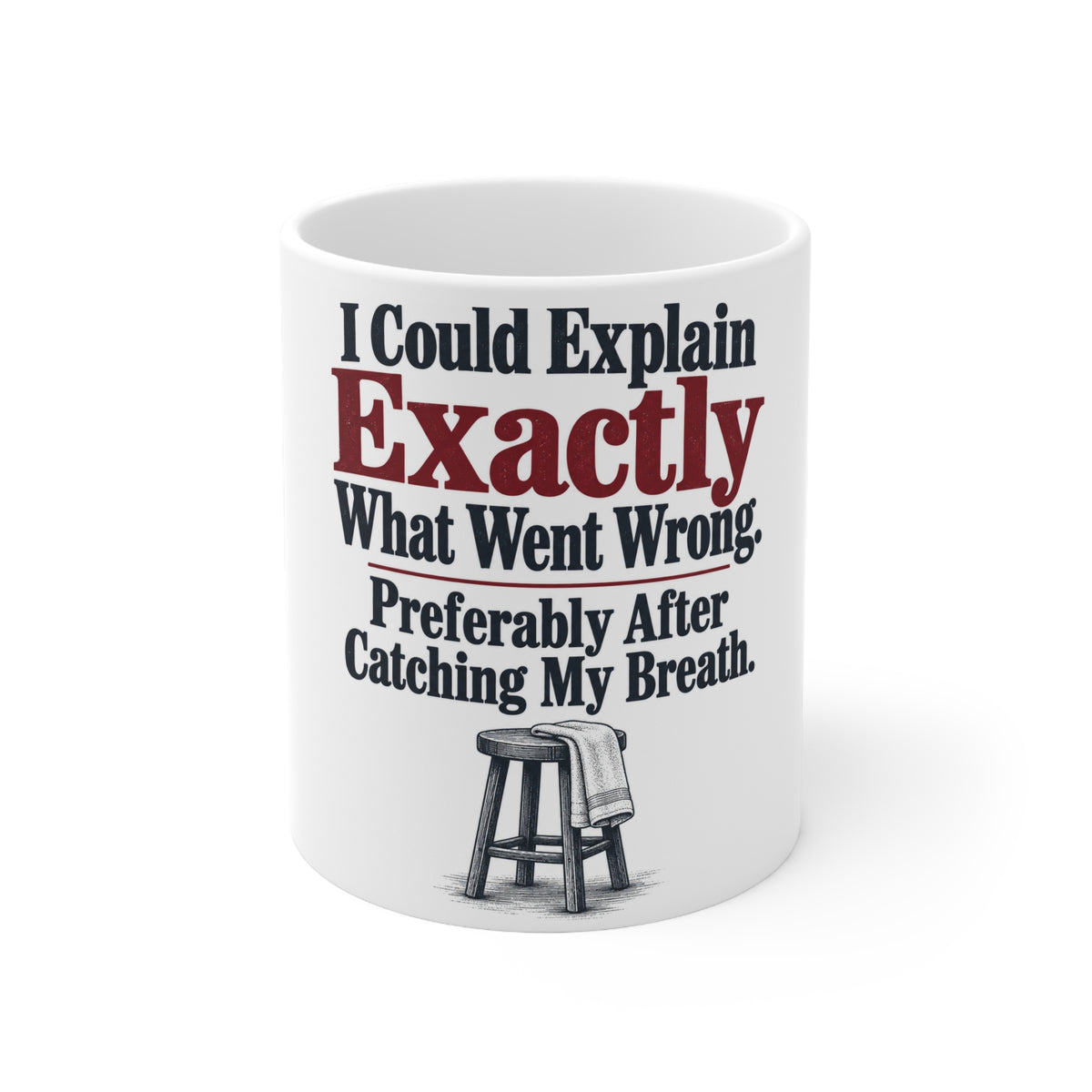 I Could Explain Exactly What Went Wrong. Preferably After Catching My Breath. | Funny Boxing Mug | Banterpip