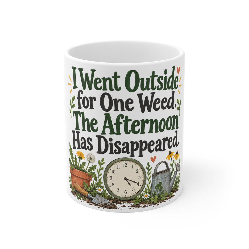 I Went Outside for One Weed. The Afternoon Has Disappeared. | Funny Gardening Mug | Banterpip