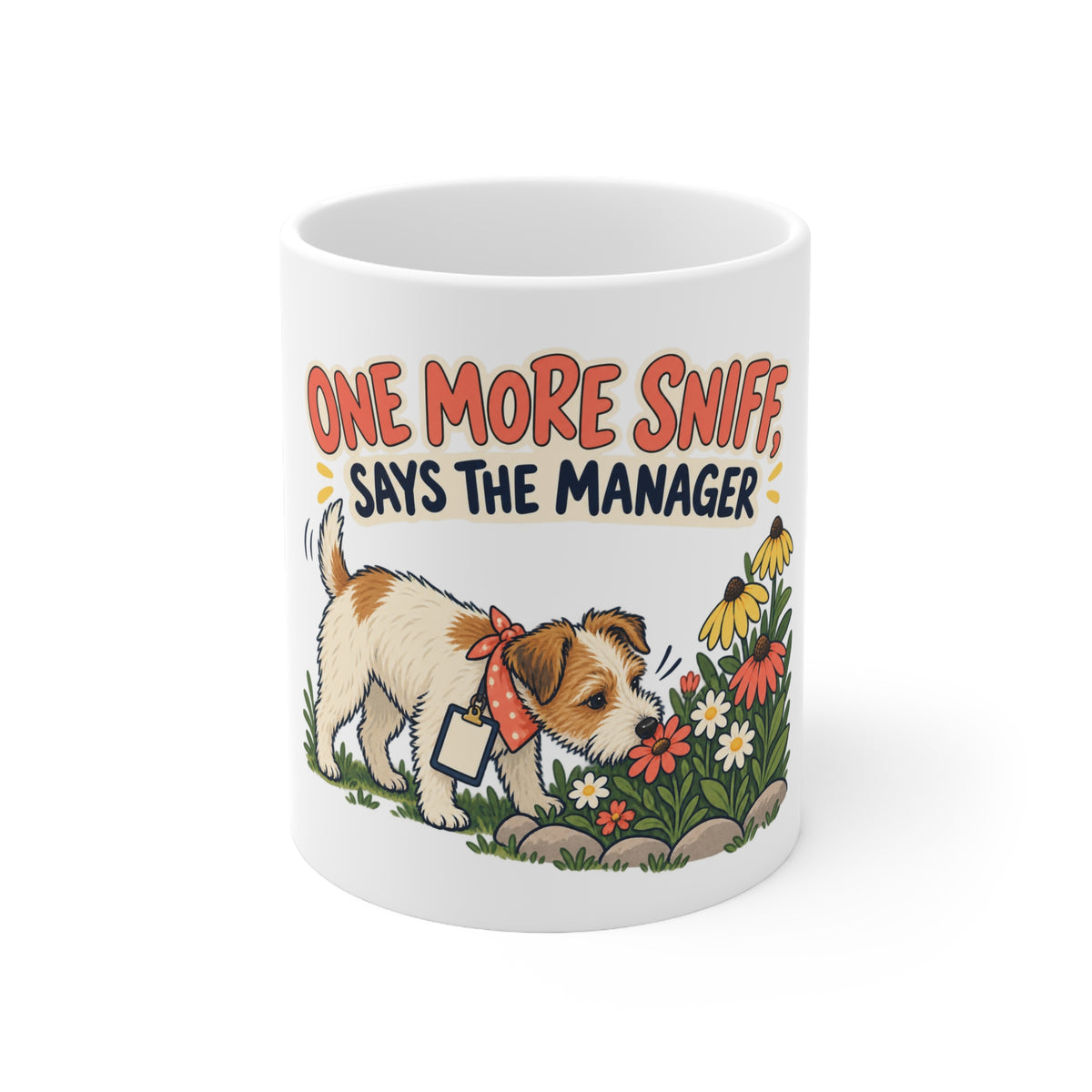 One More Sniff Says the Manager | Funny Dog Owner Mug | Banterpip