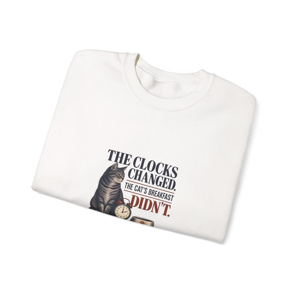 Funny Cat Sweatshirt, Clocks Changed Cat Breakfast Did Not, White Unisex Cat Lover Gift