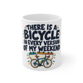There Is a Bicycle in Every Version of My Weekend | Funny Cycling Mug | Banterpip