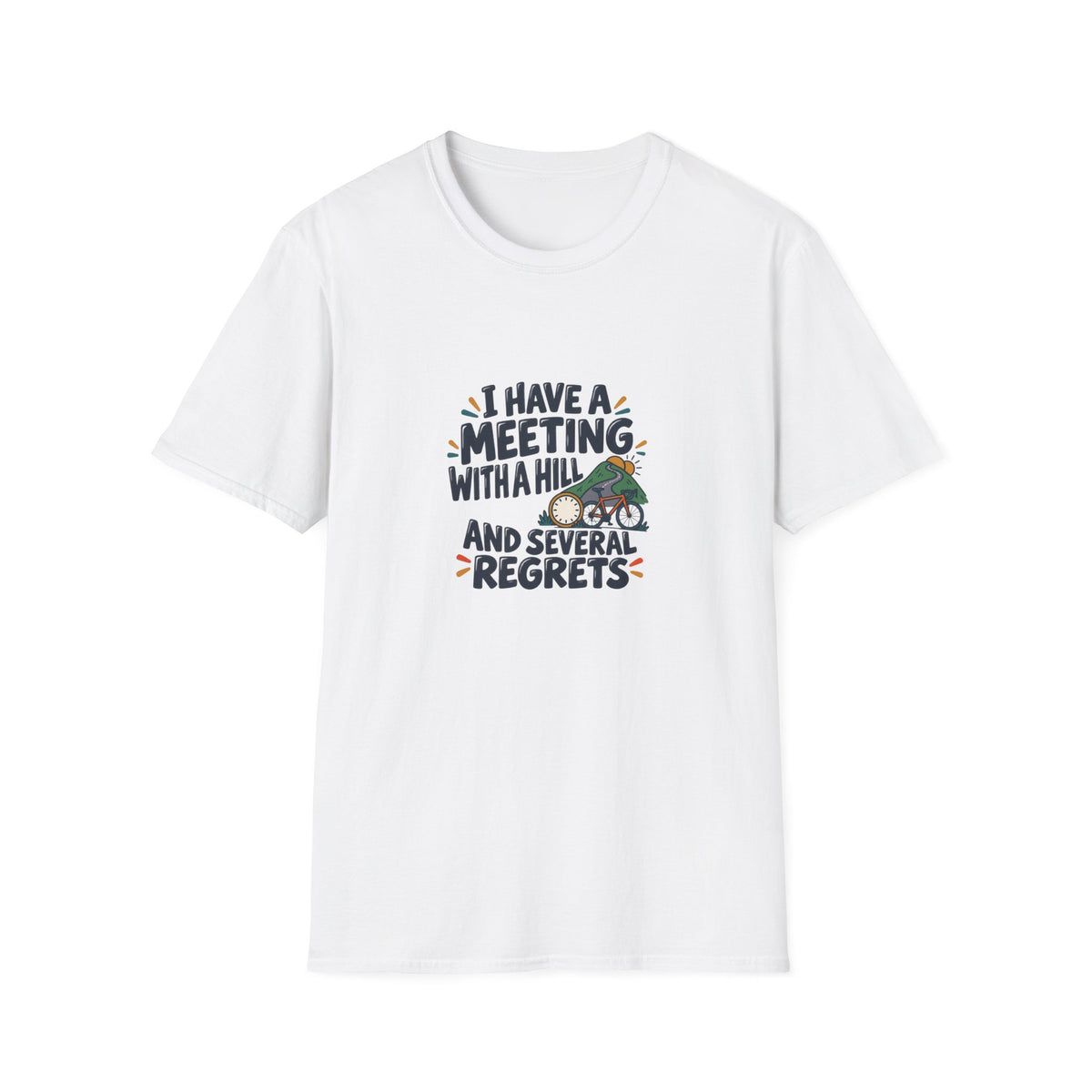 I Have a Meeting With a Hill and Several Regrets | Cycling T-Shirt Gift | Banterpip