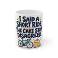 I Said a Short Ride. The Cake Stop Disagreed. | Funny Cycling Mug | Banterpip