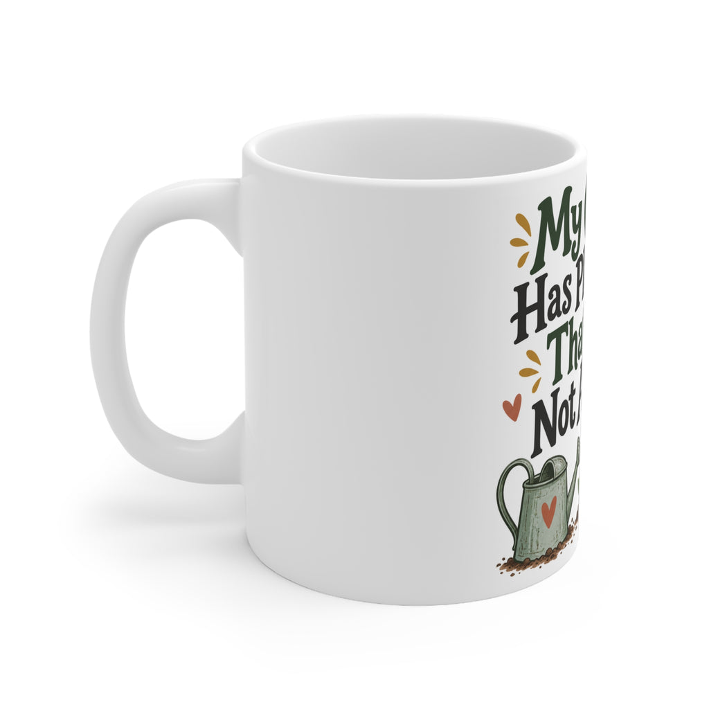 My Garden Has Plans for Me That I Have Not Approved. | Funny Gardening Mug | Banterpip