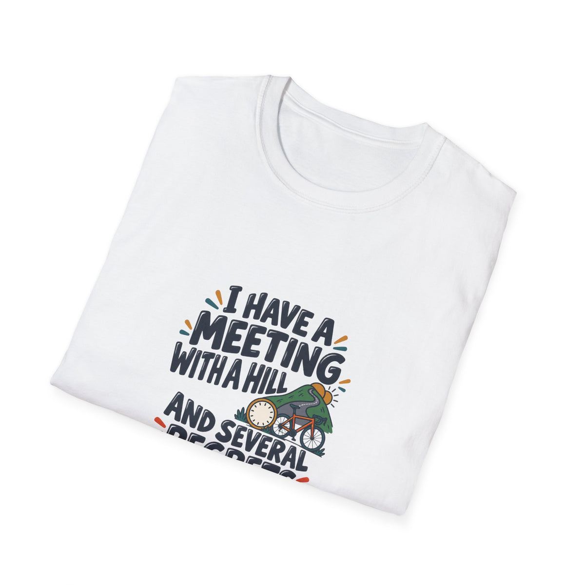 I Have a Meeting With a Hill and Several Regrets | Cycling T-Shirt Gift, White or Light Blue