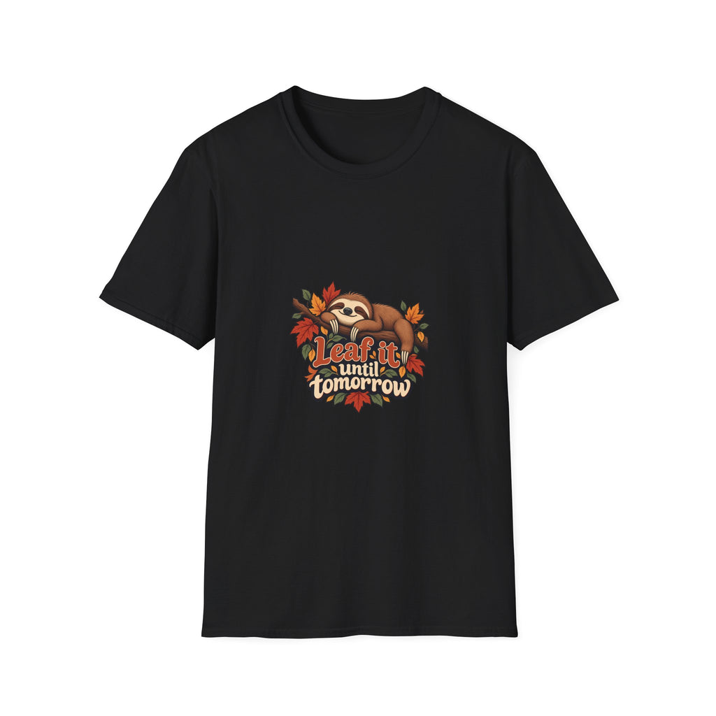 Leaf it until tomorrow | Original Adult Tee Gift | Banterpip