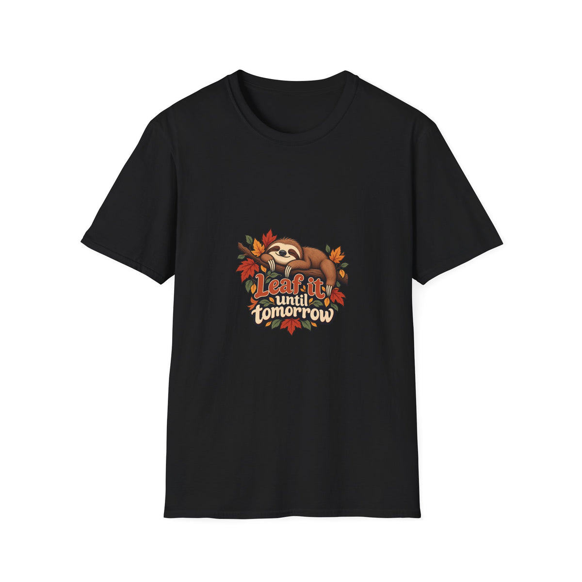 Leaf it until tomorrow | Original Adult Tee Gift | Banterpip