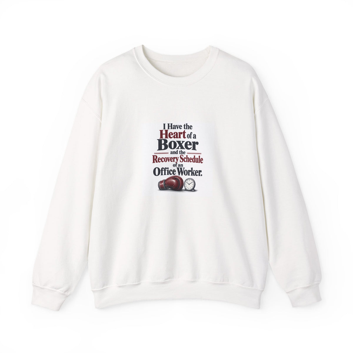 I Have the Heart of a Boxer and the Recovery Schedule of an Office Worker. | Boxing Sweatshirt Gift | Banterpip