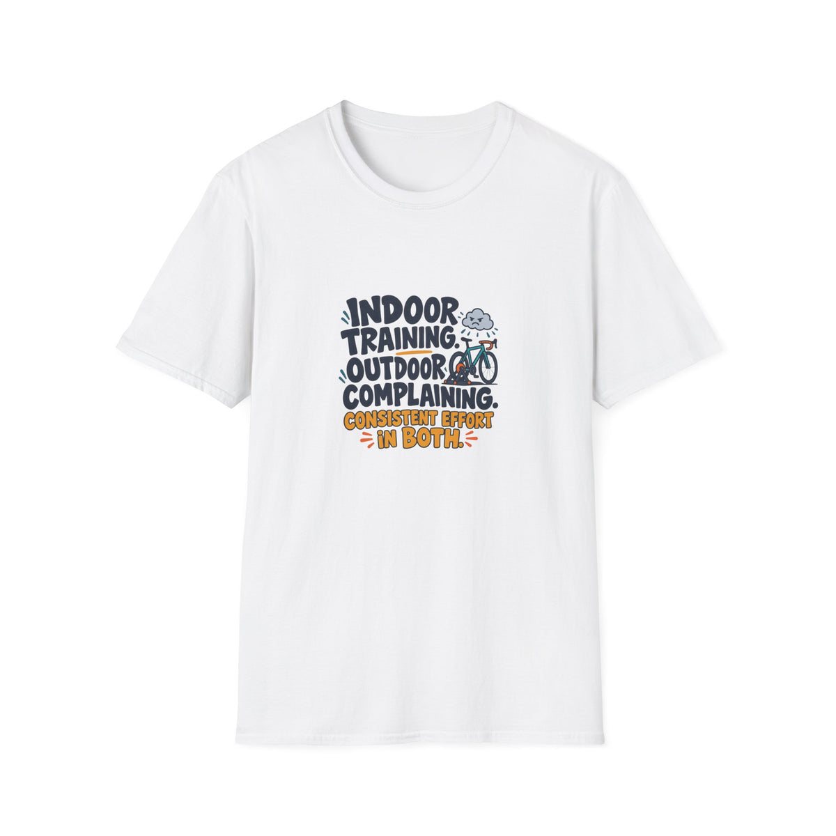 Indoor Training. Outdoor Complaining. Consistent Effort in Both. | Cycling T-Shirt Gift | Banterpip