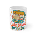 Cake Saved for Later | Funny Birthday Mug Gift | Banterpip