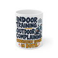 Indoor Training. Outdoor Complaining. Consistent Effort in Both. | Funny Cycling Mug | Banterpip