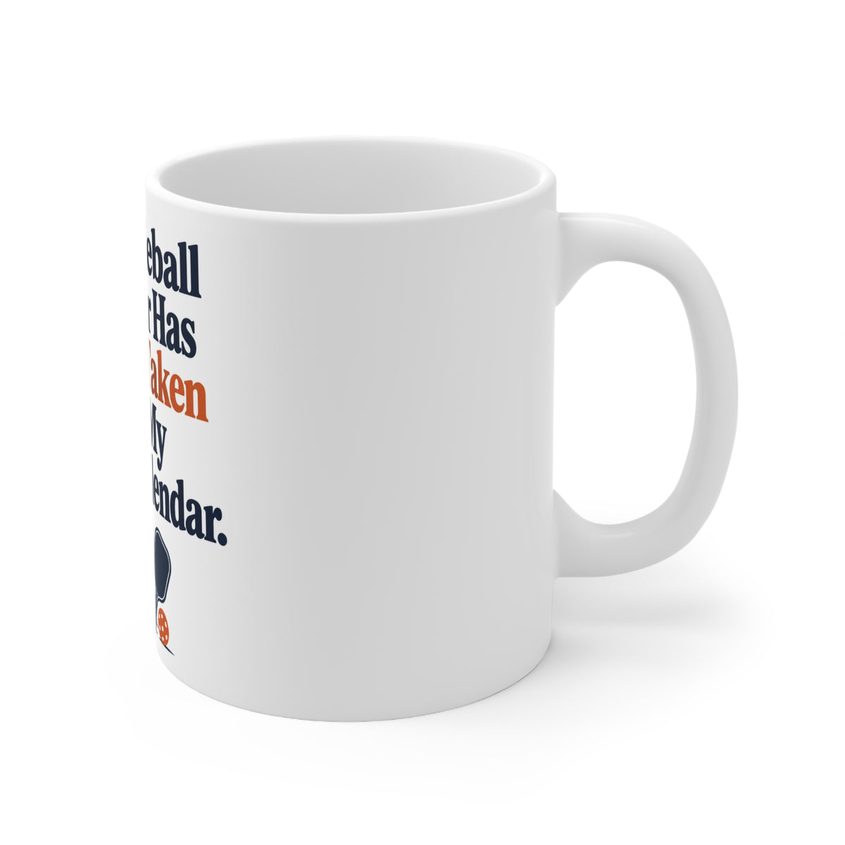 My Pickleball Calendar Has Quietly Taken Over My Actual Calendar. | Funny Pickleball Mug | Banterpip