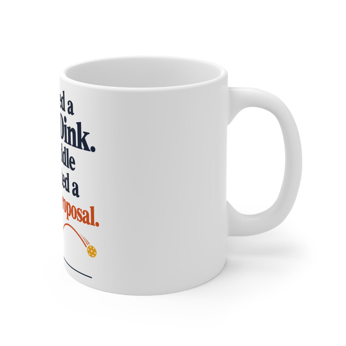 I Planned a Gentle Dink. My Paddle Submitted a Different Proposal. | Funny Pickleball Mug | Banterpip