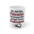 My Jab Has Potential. My Excuses Have Already Turned Professional. | Funny Boxing Mug | Banterpip