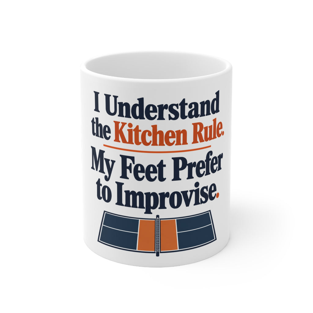 I Understand the Kitchen Rule. My Feet Prefer to Improvise. | Funny Pickleball Mug | Banterpip