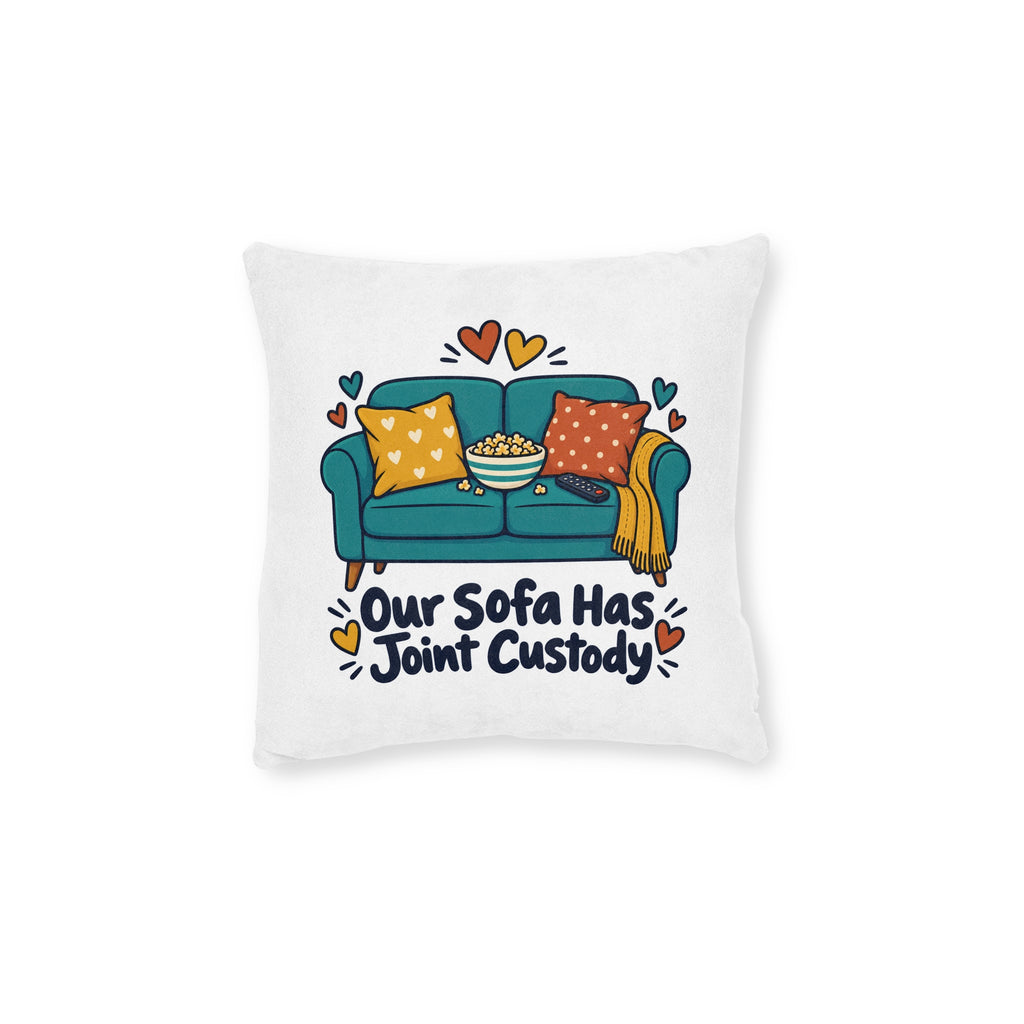 Our Sofa Has Joint Custody | Partner Humour Cushion Gift | Banterpip