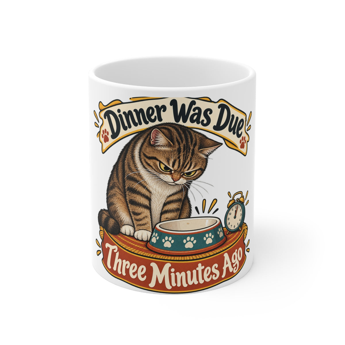 Dinner Was Due Three Minutes Ago | Funny Cat Owner Mug | Banterpip