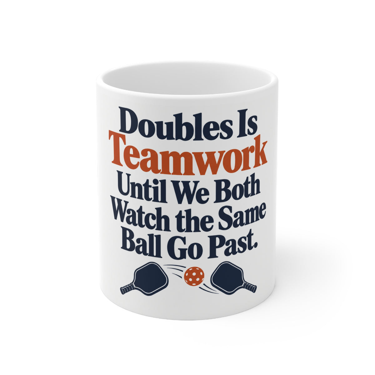 Doubles Is Teamwork Until We Both Watch the Same Ball Go Past. | Funny Pickleball Mug | Banterpip