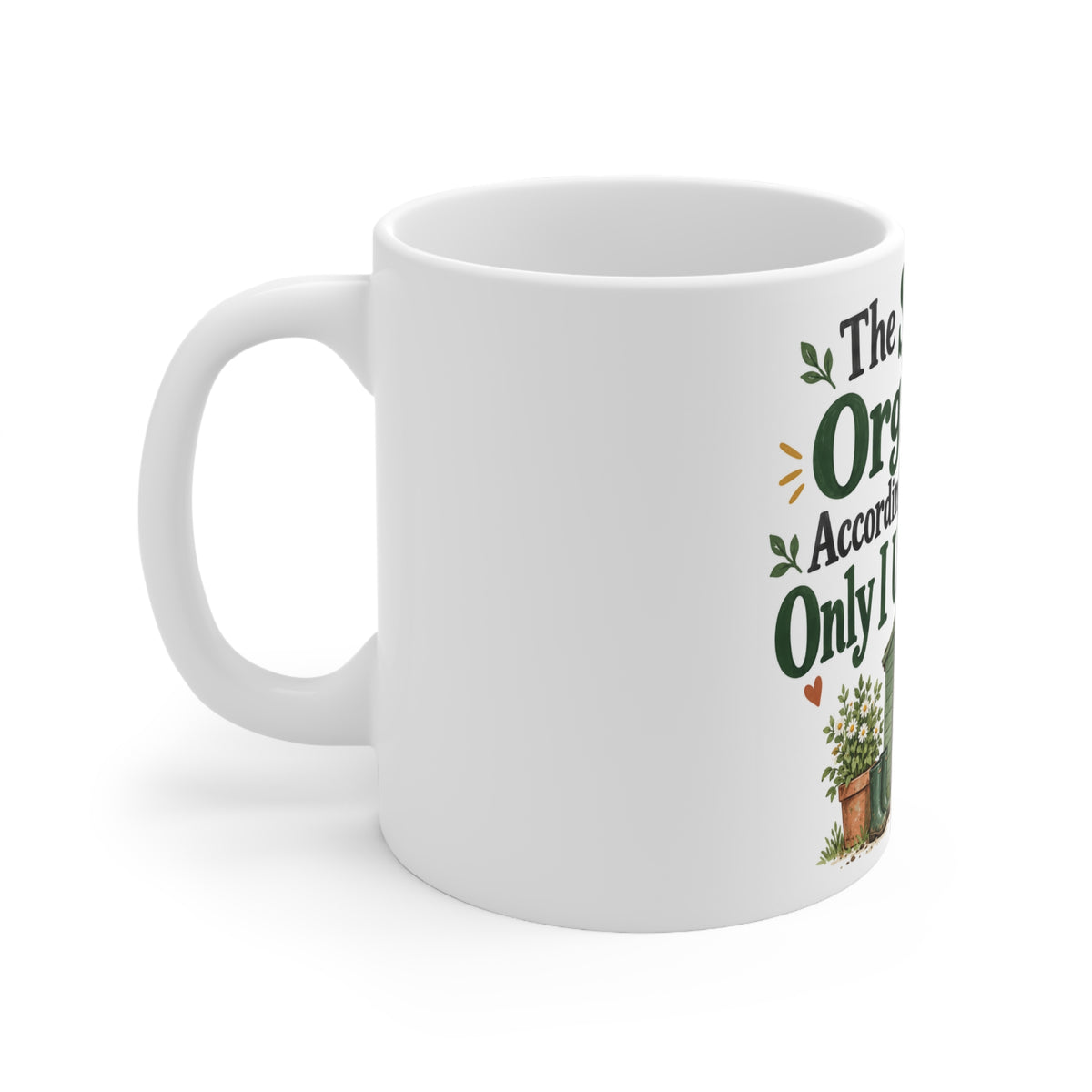 The Shed Is Organised According to a System Only I Understand. | Funny Gardening Mug | Banterpip