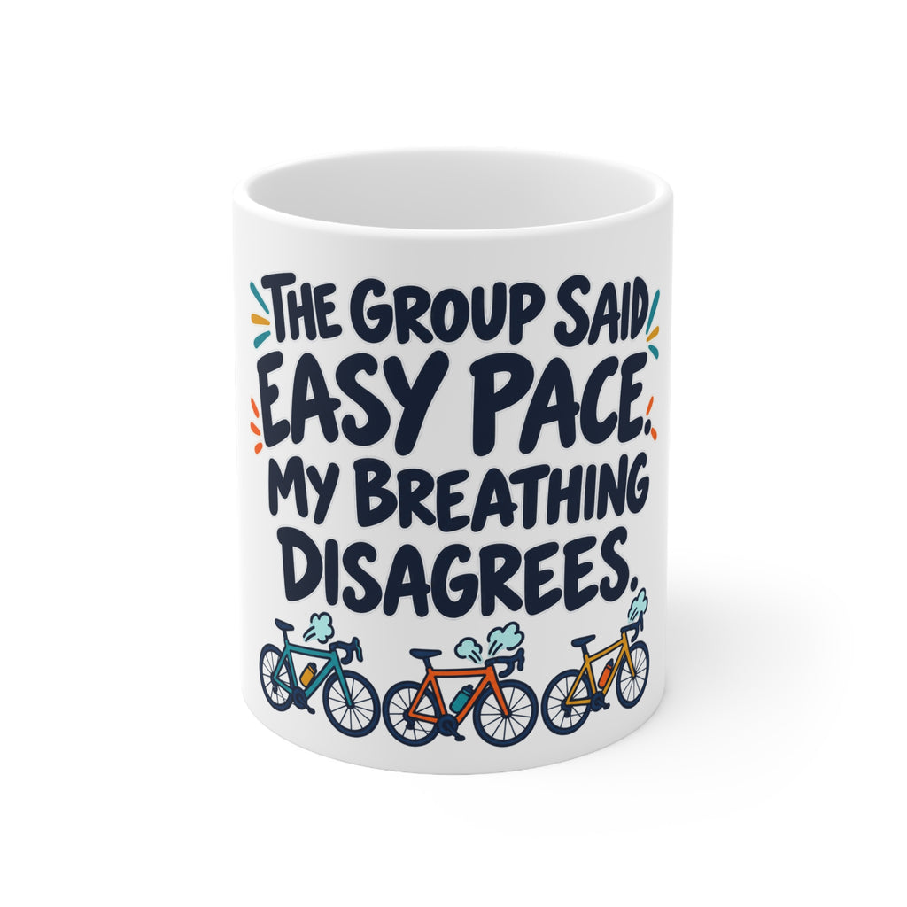 The Group Said Easy Pace. My Breathing Disagrees. | Funny Cycling Mug | Banterpip