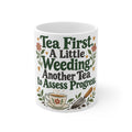 Tea First. A Little Weeding. Another Tea to Assess Progress. | Funny Gardening Mug | Banterpip