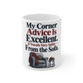 My Corner Advice Is Excellent. It Travels Very Safely From the Sofa. | Funny Boxing Mug | Banterpip