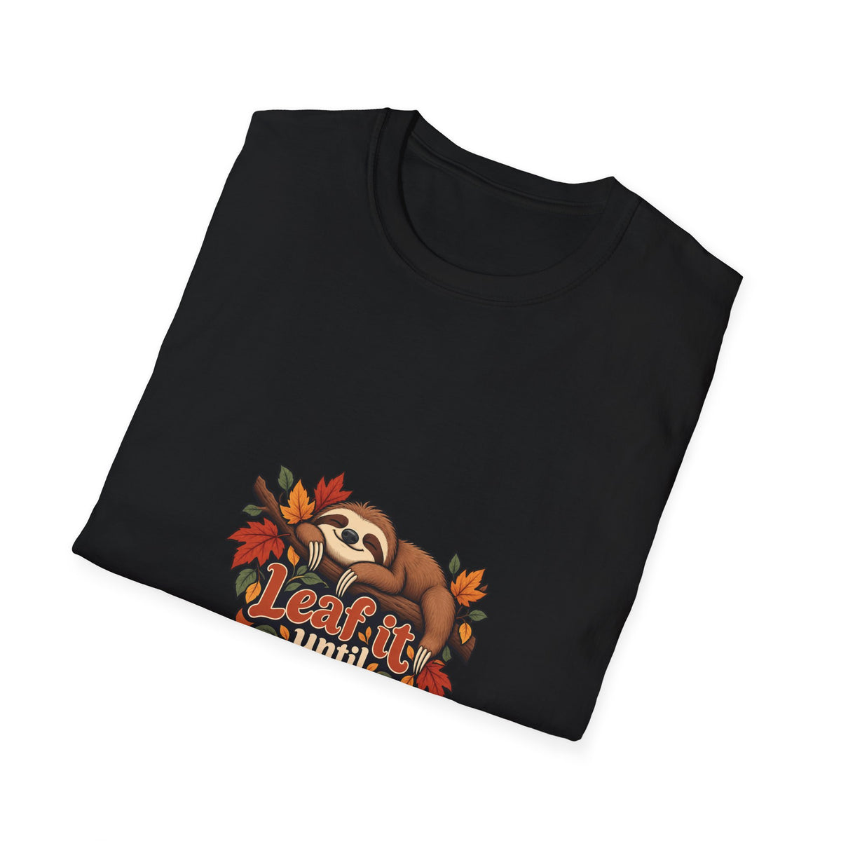 Leaf it until tomorrow | Original Adult Tee Gift | Banterpip