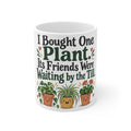 I Bought One Plant. Its Friends Were Waiting by the Till. | Funny Gardening Mug | Banterpip