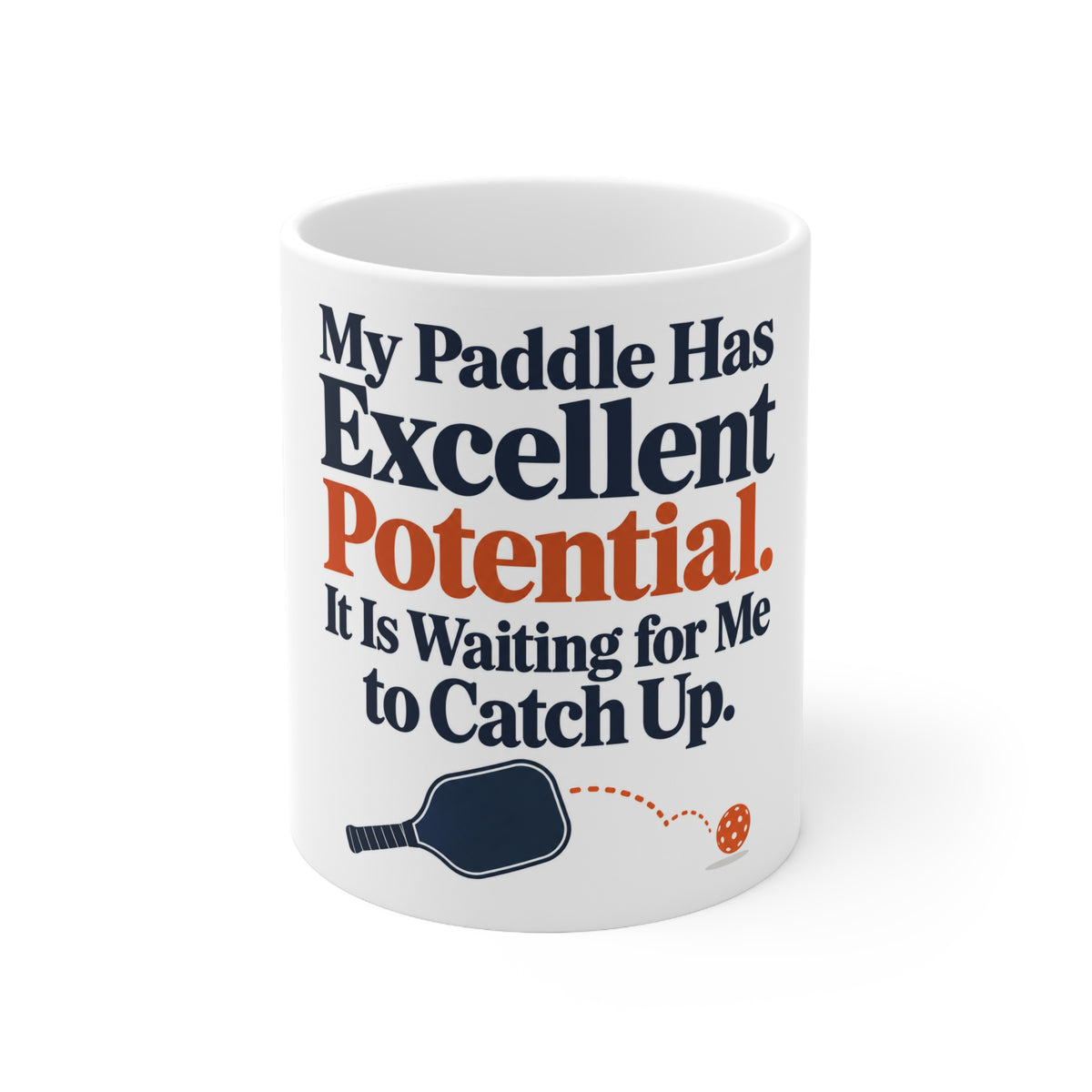 My Paddle Has Excellent Potential. It Is Waiting for Me to Catch Up. | Funny Pickleball Mug | Banterpip