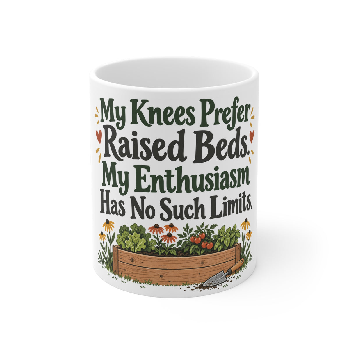My Knees Prefer Raised Beds. My Enthusiasm Has No Such Limits. | Funny Gardening Mug | Banterpip