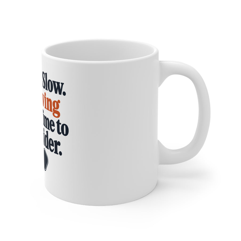 I Am Not Slow. I Am Giving the Ball Time to Reconsider. | Funny Pickleball Mug | Banterpip
