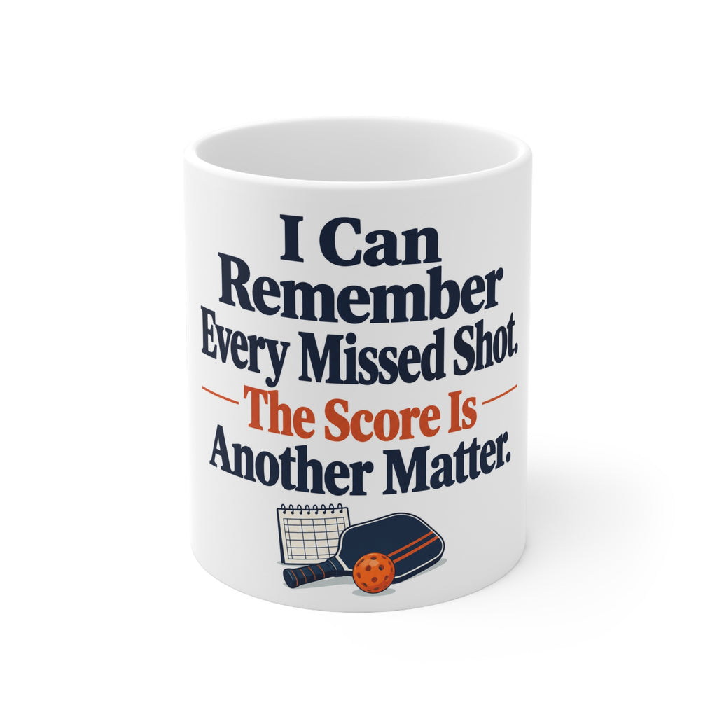 I Can Remember Every Missed Shot. The Score Is Another Matter. | Funny Pickleball Mug | Banterpip