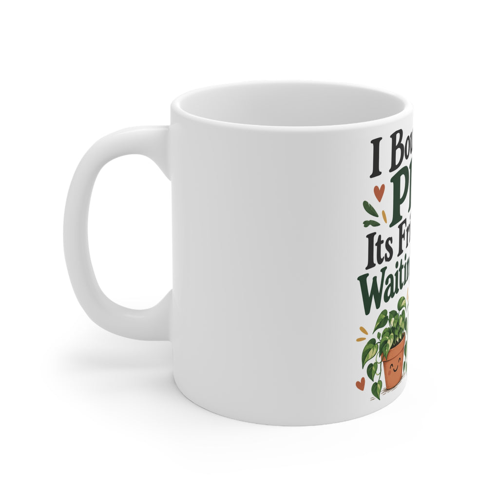 I Bought One Plant. Its Friends Were Waiting by the Till. | Funny Gardening Mug | Banterpip