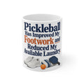 Pickleball Has Improved My Footwork and Reduced My Available Laundry. | Funny Pickleball Mug | Banterpip