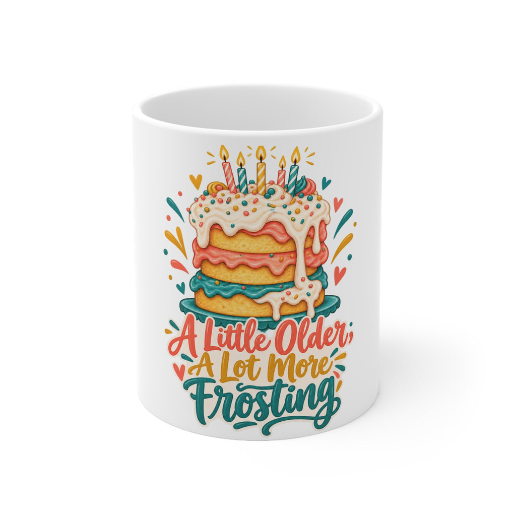 A Little Older, A Lot More Frosting | Funny Birthday Mug Gift | Banterpip