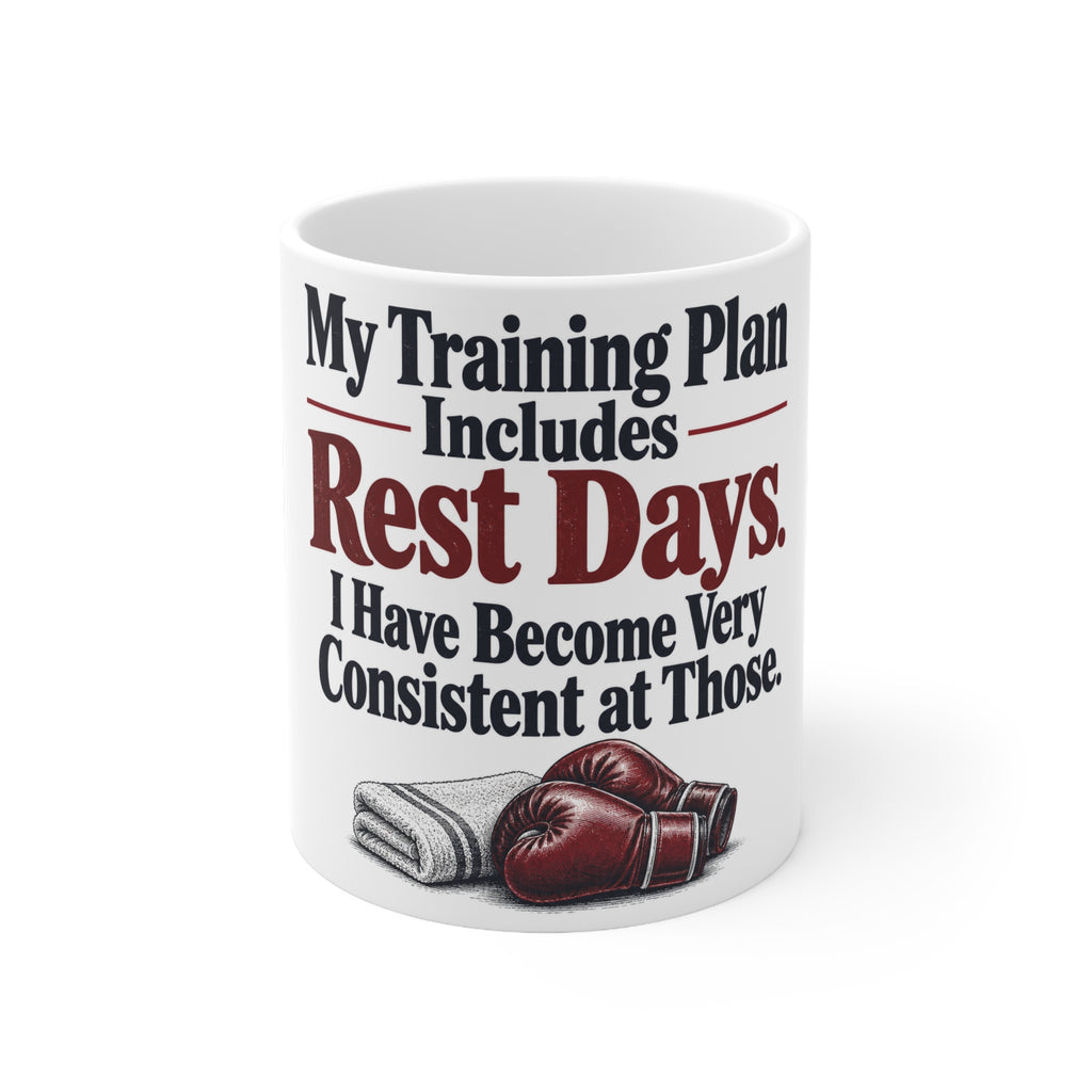 My Training Plan Includes Rest Days. I Have Become Very Consistent at Those. | Funny Boxing Mug | Banterpip