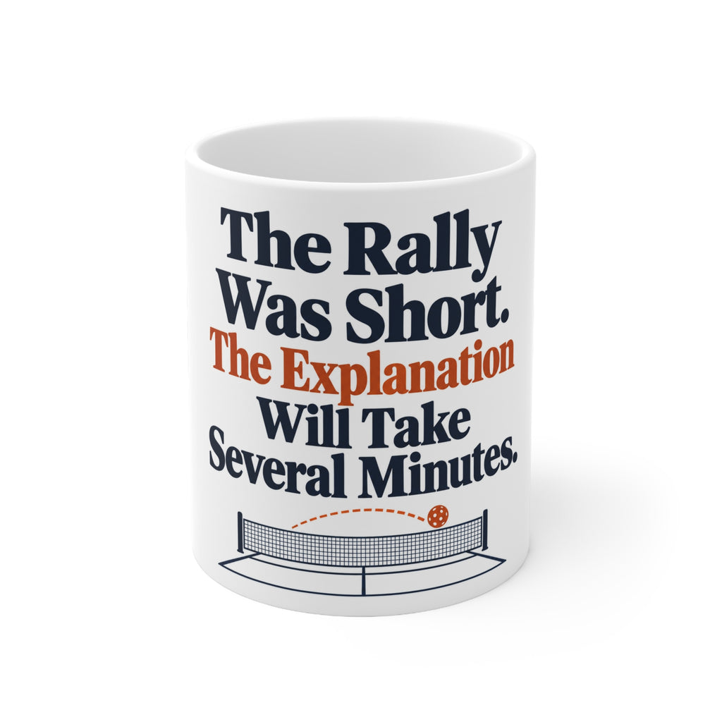 The Rally Was Short. The Explanation Will Take Several Minutes. | Funny Pickleball Mug | Banterpip