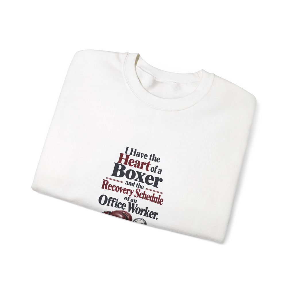I Have the Heart of a Boxer and the Recovery Schedule of an Office Worker. | Boxing Sweatshirt Gift | Banterpip