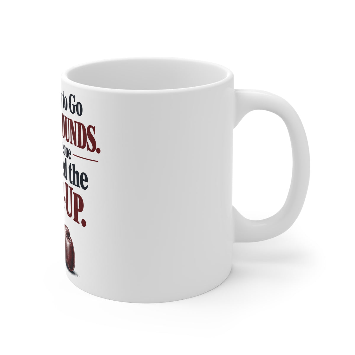 I Was Ready to Go Twelve Rounds. Then Someone Mentioned the Warm-Up. | Funny Boxing Mug | Banterpip