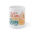 I Came for the Icing | Funny Birthday Mug Gift | Banterpip