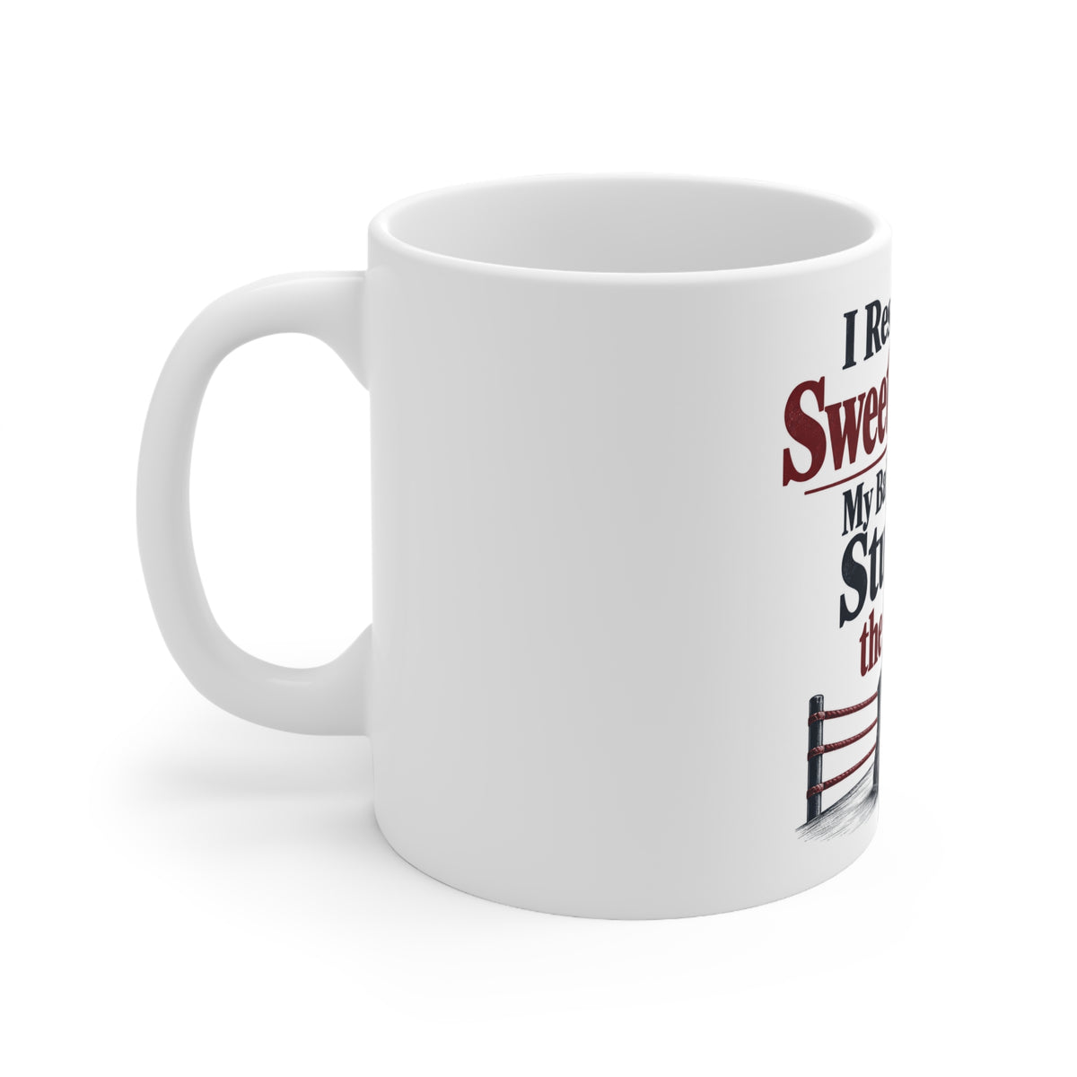 I Respect the Sweet Science. My Balance Is Still Studying the Basics. | Funny Boxing Mug | Banterpip