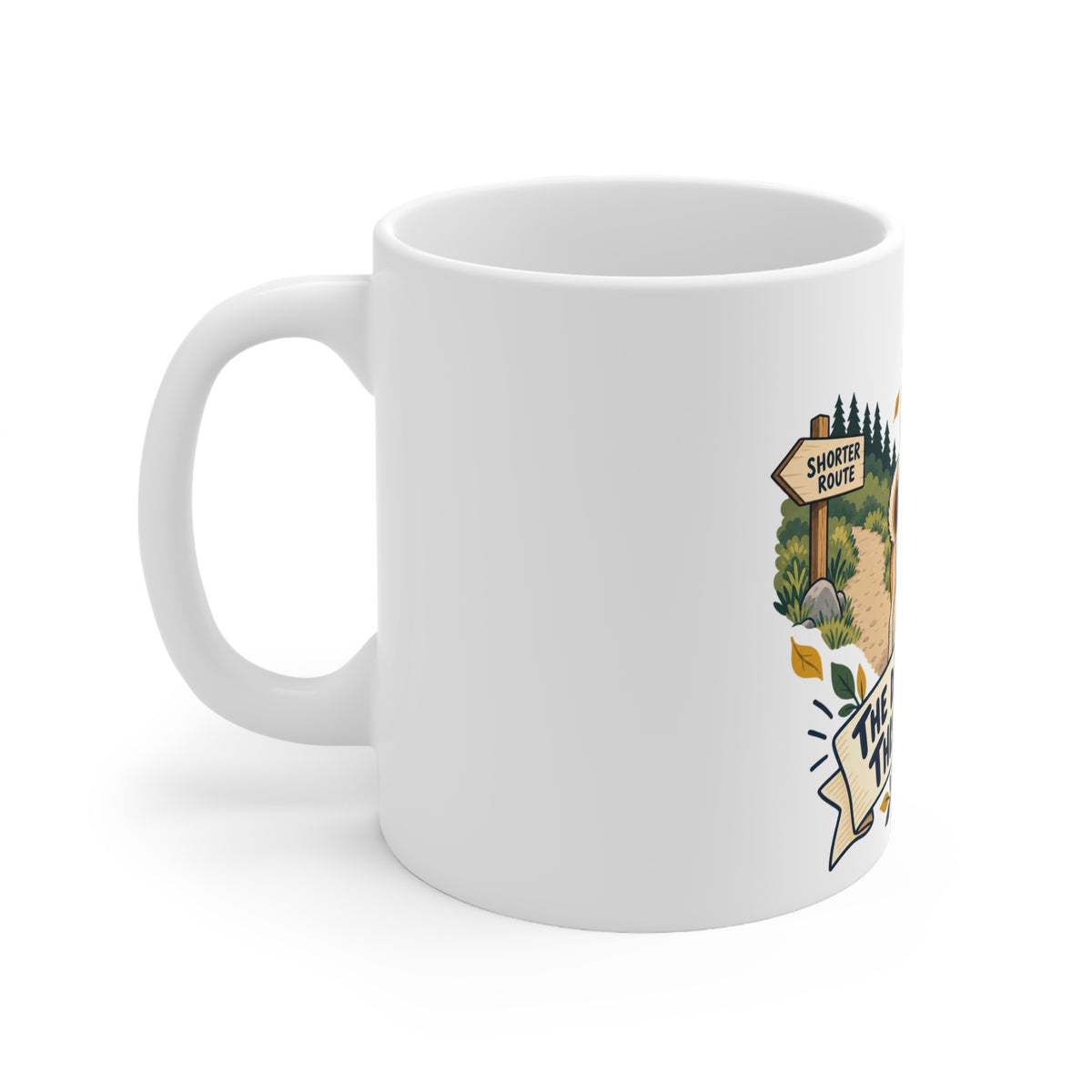 The Dog Chose This Route | Funny Dog Owner Mug | Banterpip